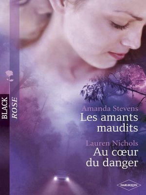 cover image of Les amants maudits--Au coeur du danger (Harlequin Black Rose)
